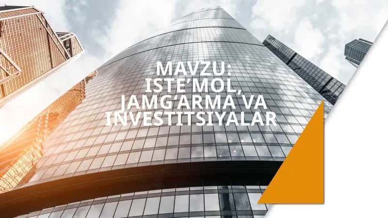 Iste’mol, jamg‘arma va investitsiyalar 1