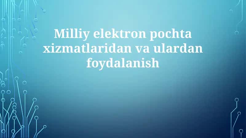 Milliyelektronpochtaxizmatlaridanvaulardanfoydalanish 1