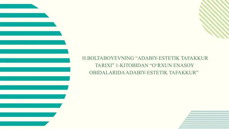 H.BOLTABOYEVNING “ADABIY-ESTETIK TAFAKKUR TARIXI” 1-KITOBIDAN “O‘RXUN ENASOY OBIDALARIDA ADABIY-EST 1