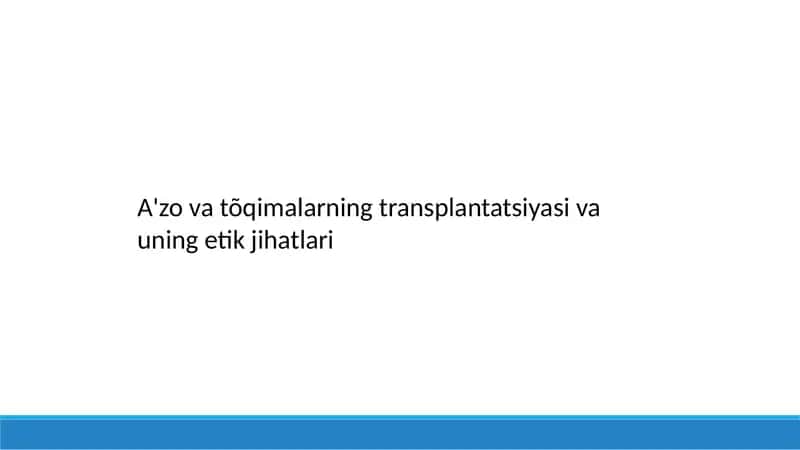 A'zo va tõqimalarning transplantatsiyasi va uning etik jihatlari 1