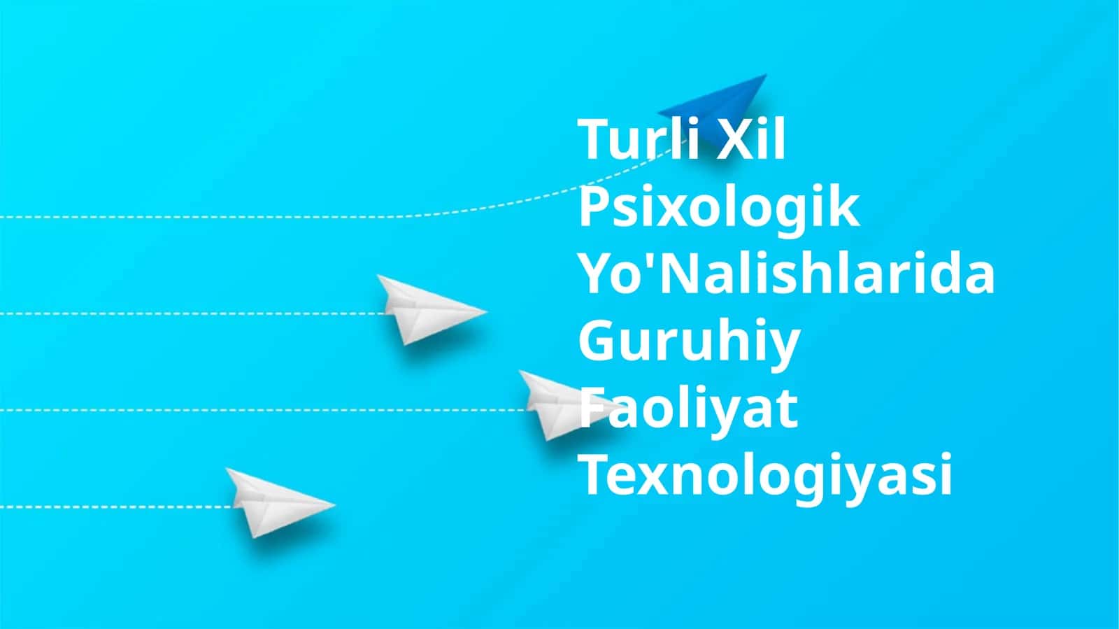 Turli Xil Psixologik Yo'Nalishlarida Guruhiy Faoliyat Texnologiyasi 1