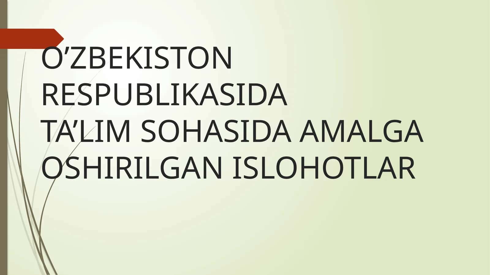 O’ZBEKISTON RESPUBLIKASIDA TA’LIM SOHASIDA AMALGA OSHIRILGAN ISLOHOTLAR 1