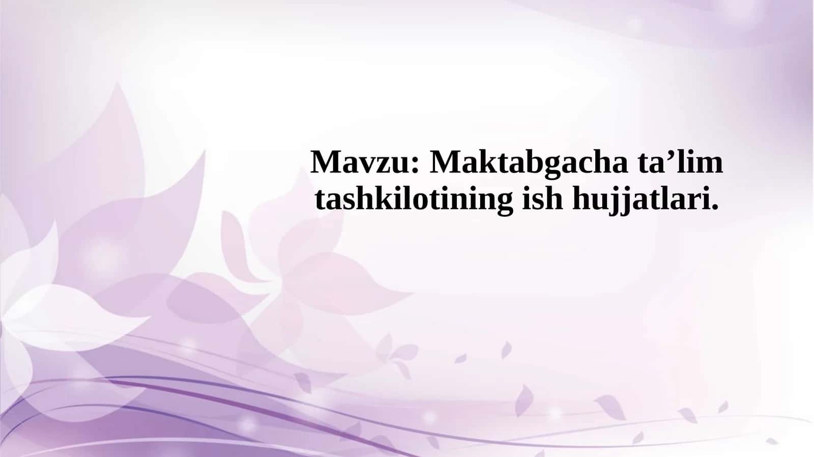 Maktabgachata’lim tashkilotining ish hujjatlari 1