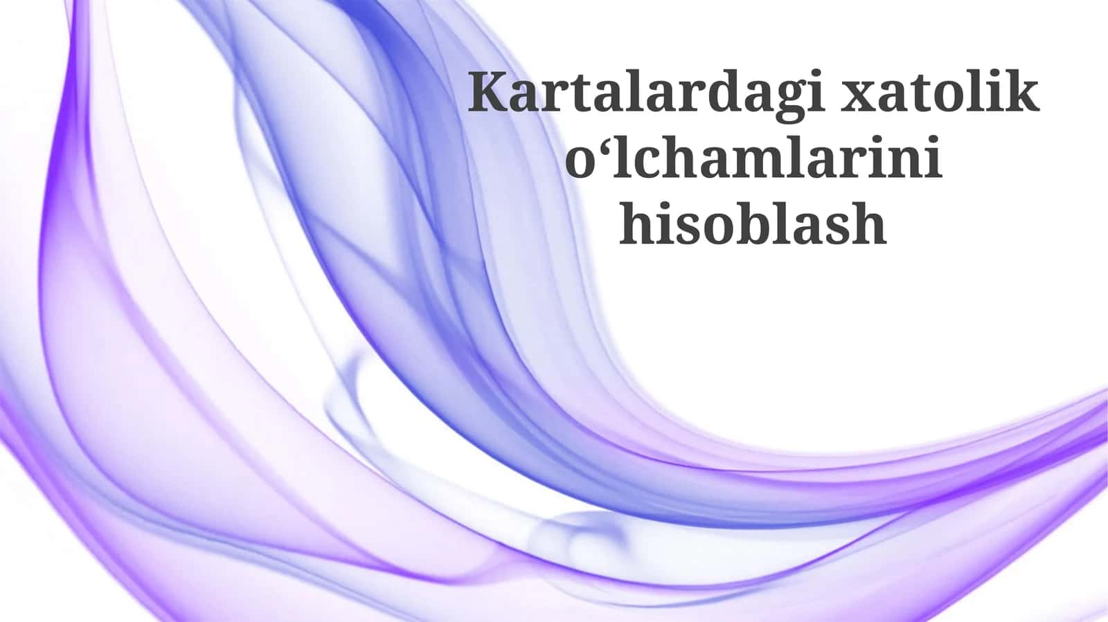 Xaritalardagi xatolik oʻlchamlarini hisoblash 1