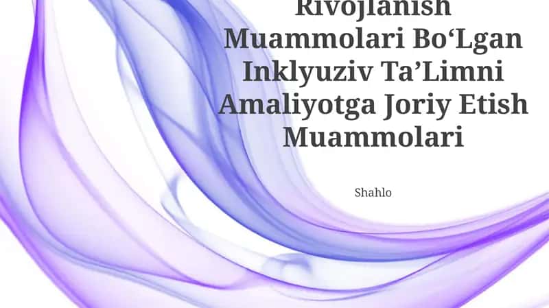 Rivojlanish Muammolari BoʻLgan Inklyuziv TaʼLimni Amaliyotga Joriy Etish Muammolari 1