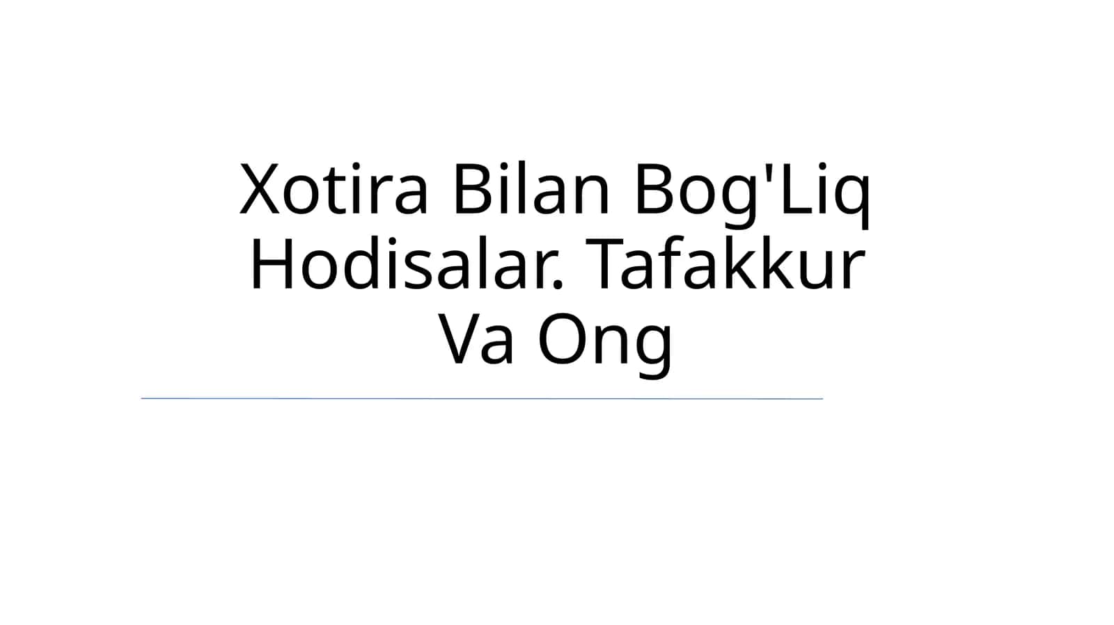 Xotira Bilan Bog'Liq Hodisalar. Tafakkur Va Ong 1