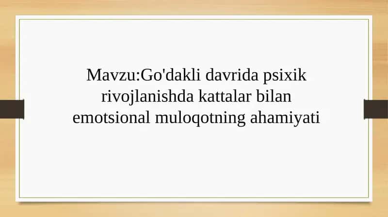 Godakli davrida psixik rivojlanishda kattalar bilan emotsional muloqotning ahamiyati 1