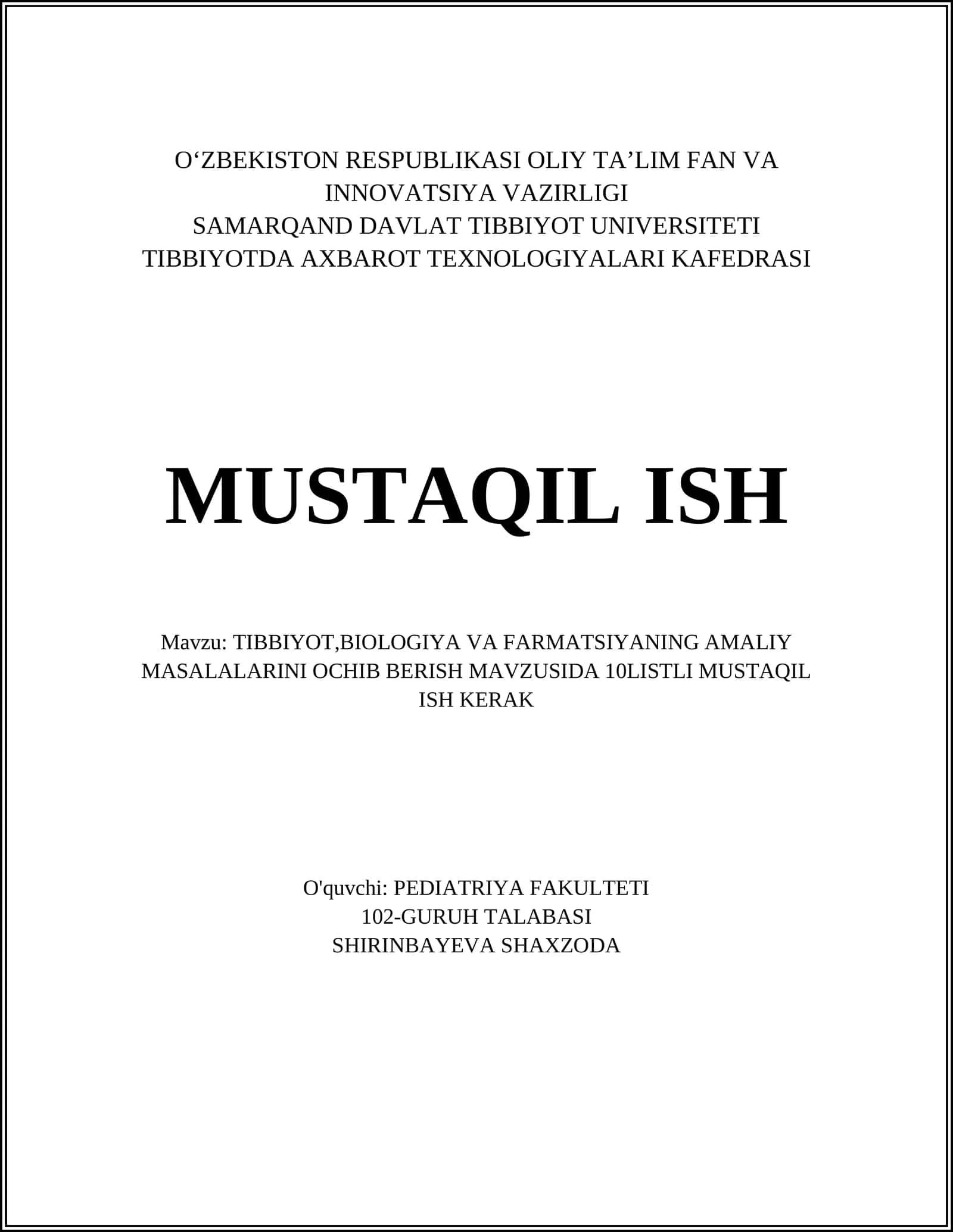 TIBBIYOT,BIOLOGIYA VA FARMATSIYANING AMALIY MASALALARINI OCHIB BERISH MAVZUSIDA 10LISTLI MUSTAQIL ISH KERAK 1