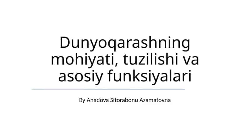 Dunyoqarashning mohiyati, tuzilishi va asosiy funksiyalari 1