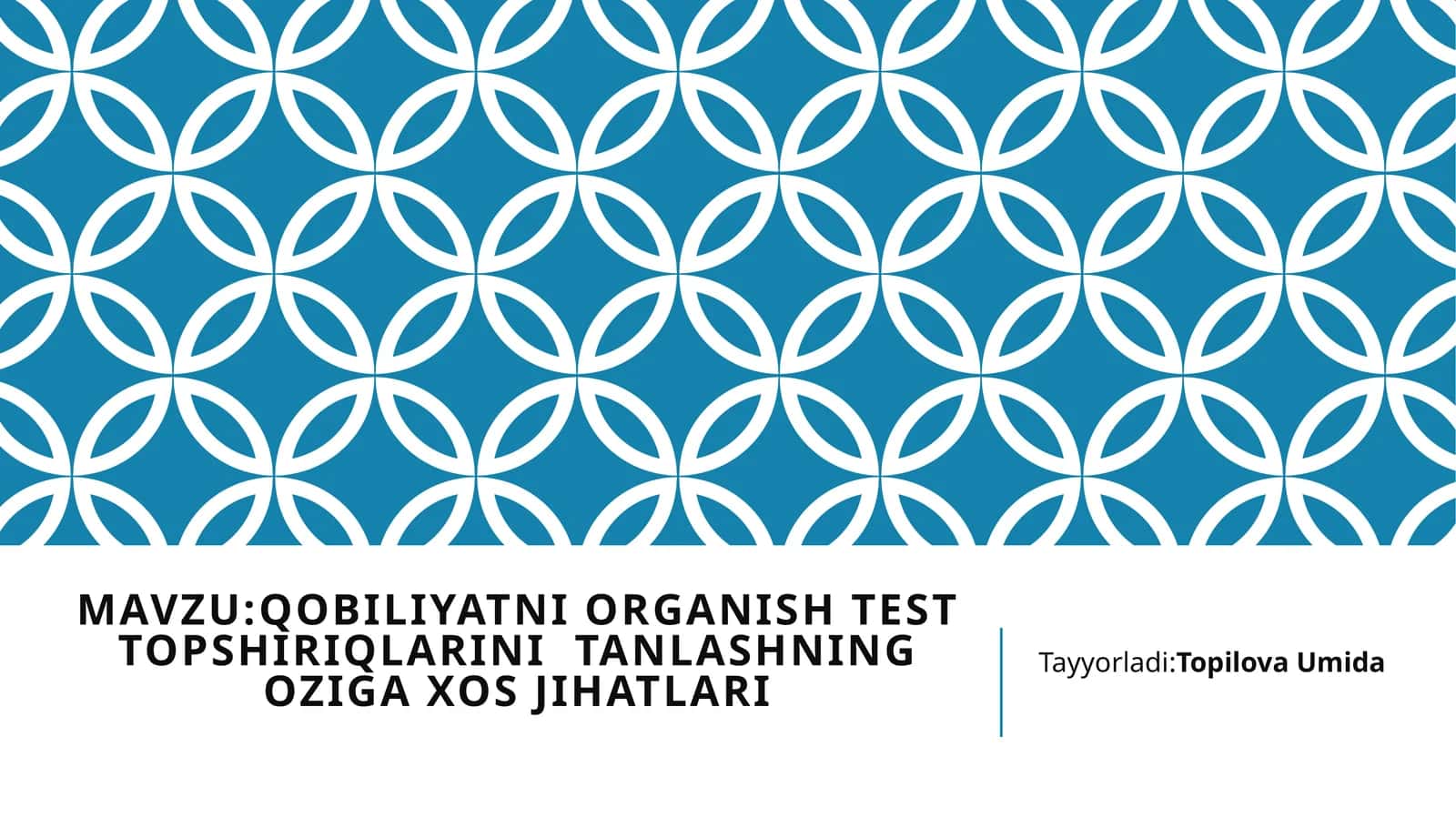 Qobiliyatni o‘rganish test topshiriqlarini tanlashning o‘ziga xos jihatlari 1