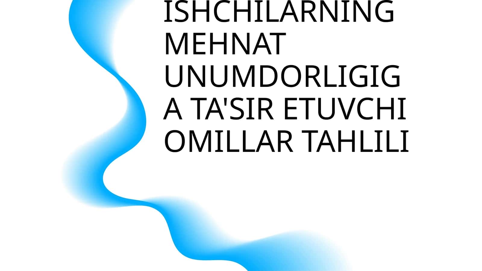 ISHCHILARNING MEHNAT UNUMDORLIGIGA TA'SIR ETUVCHI OMILLAR TAHLILI 1