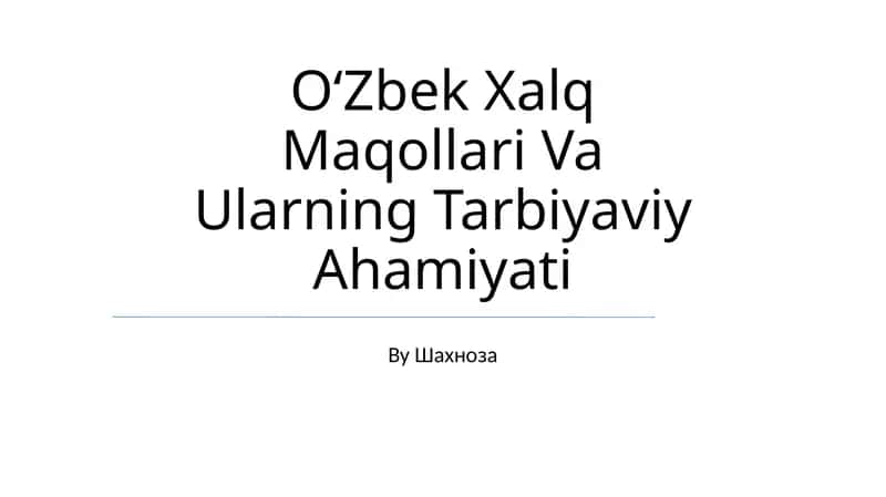 O‘Zbek Xalq Maqollari Va Ularning Tarbiyaviy Ahamiyati 1