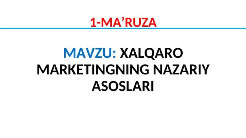 XALQARO MARKETINGNING NAZARIY ASOSLARI 1