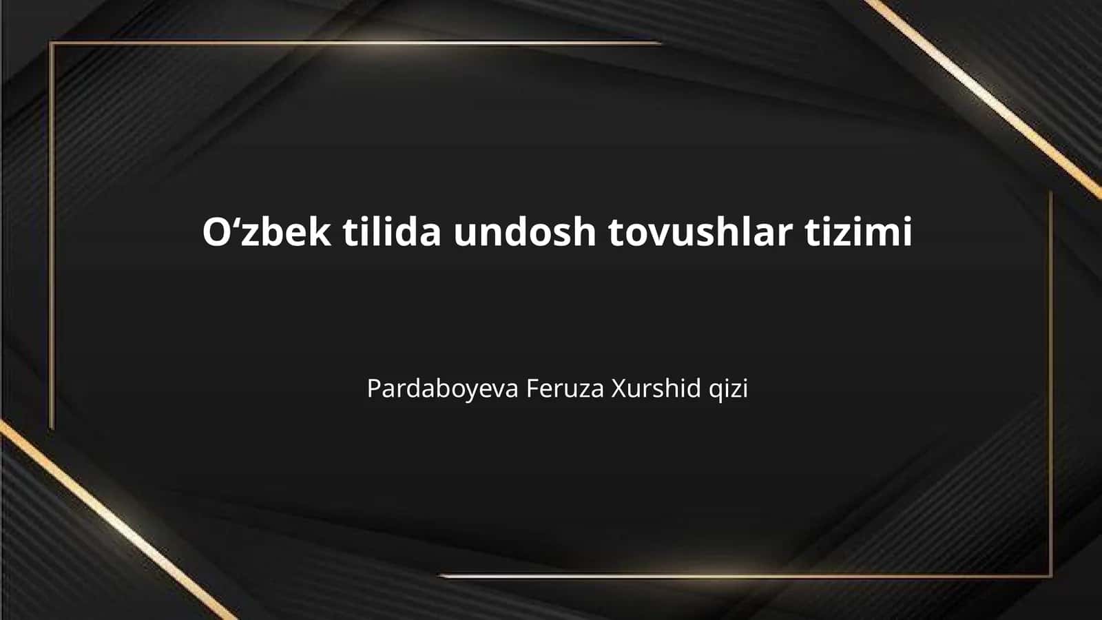 Oʻzbek tilida undosh tovushlar tizimi 1