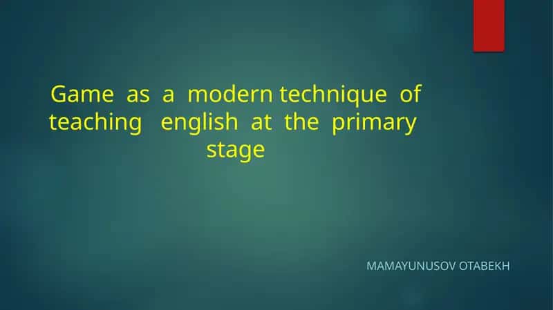 Game as a modern technique of teaching English at the primary stage 1