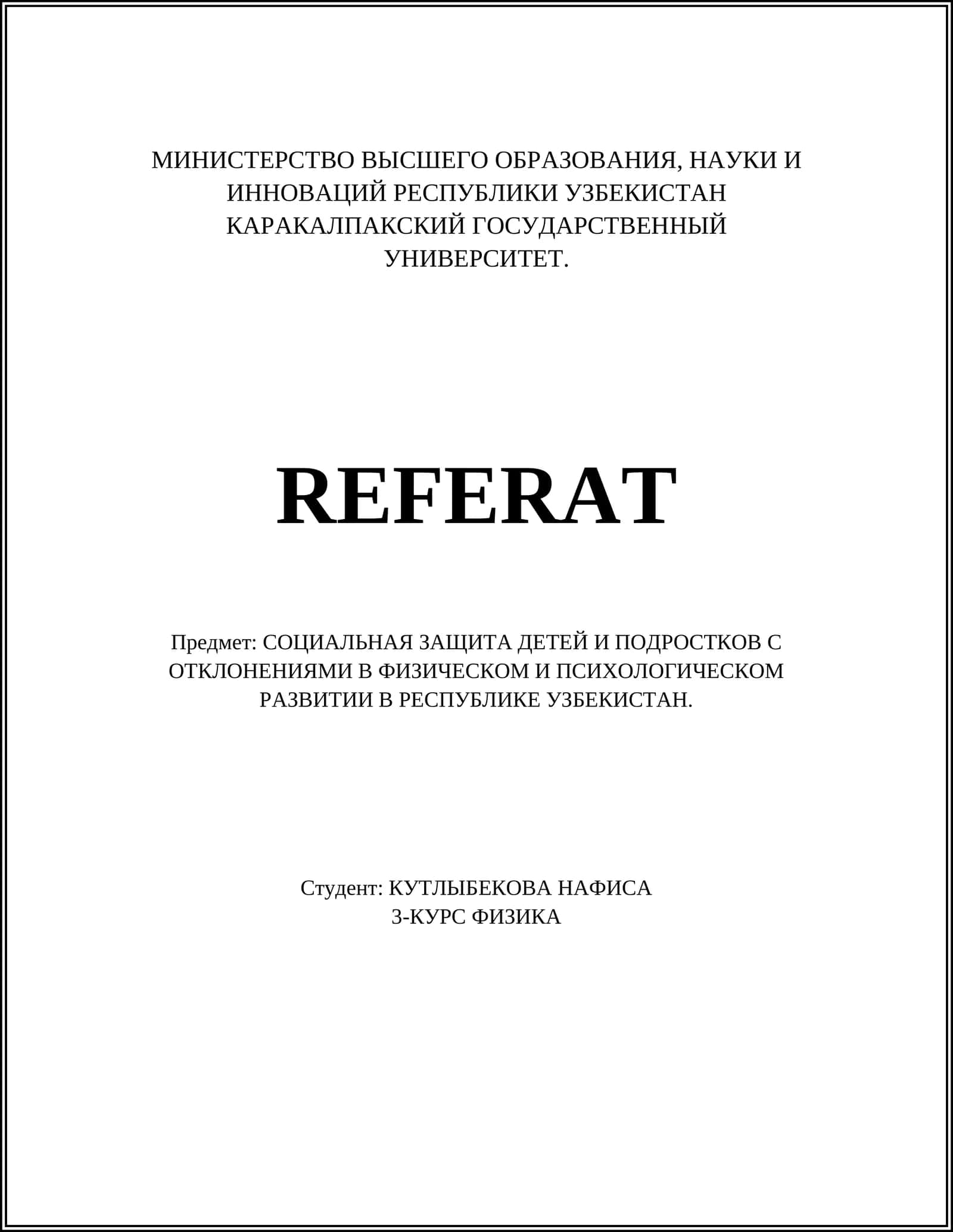 REFERAT Предмет: СОЦИАЛЬНАЯ ЗАЩИТА ДЕТЕЙ И ПОДРОСТКОВ С ОТКЛОНЕНИЯМИ В ФИЗИЧЕСКОМ И ПСИХОЛОГИЧЕСКОМ РАЗВИТИИ В РЕСПУБЛИКЕ УЗБЕКИСТАН 1