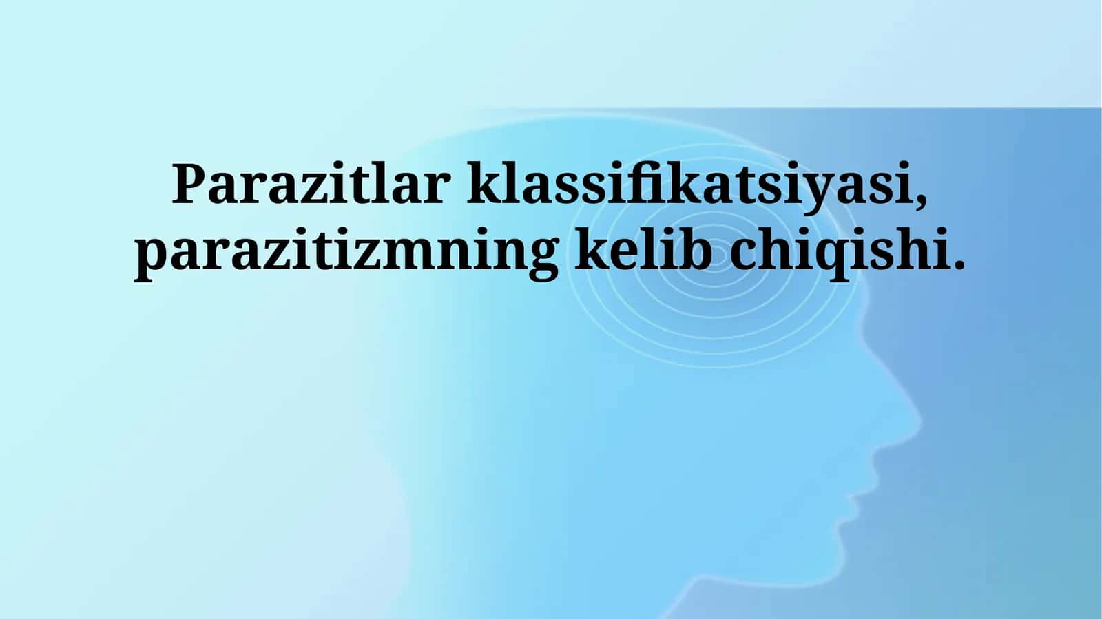 Parazitlar klassifikatsiyasi, parazitizmning kelib chiqishi 1