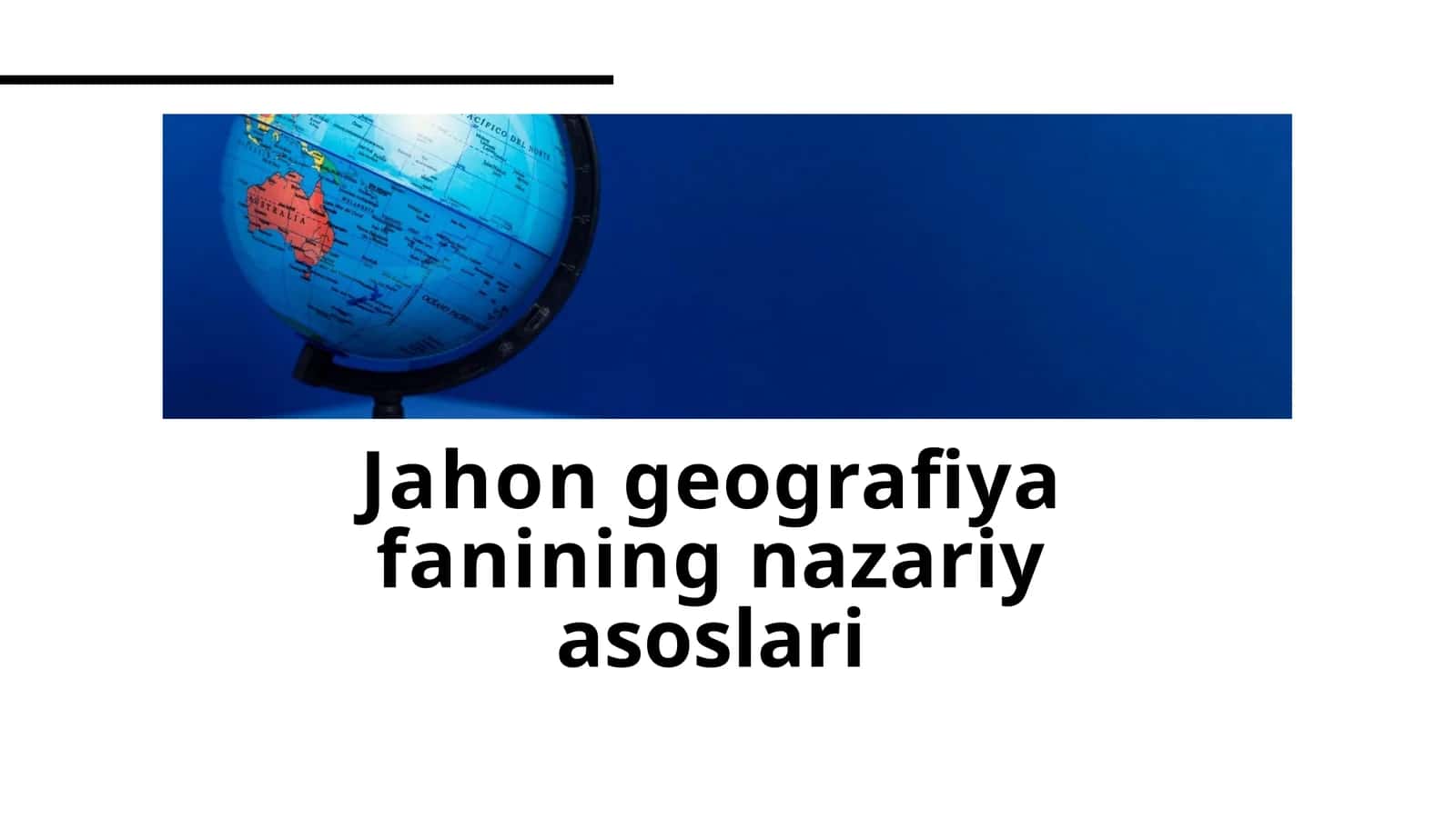 Jahon geografiya fanining nazariyasoslari 1