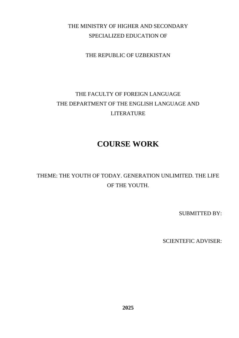 COURSE WORK THEME: THE YOUTH OF TODAY. GENERATION UNLIMITED. THE LIFE OF THE YOUTH. 1