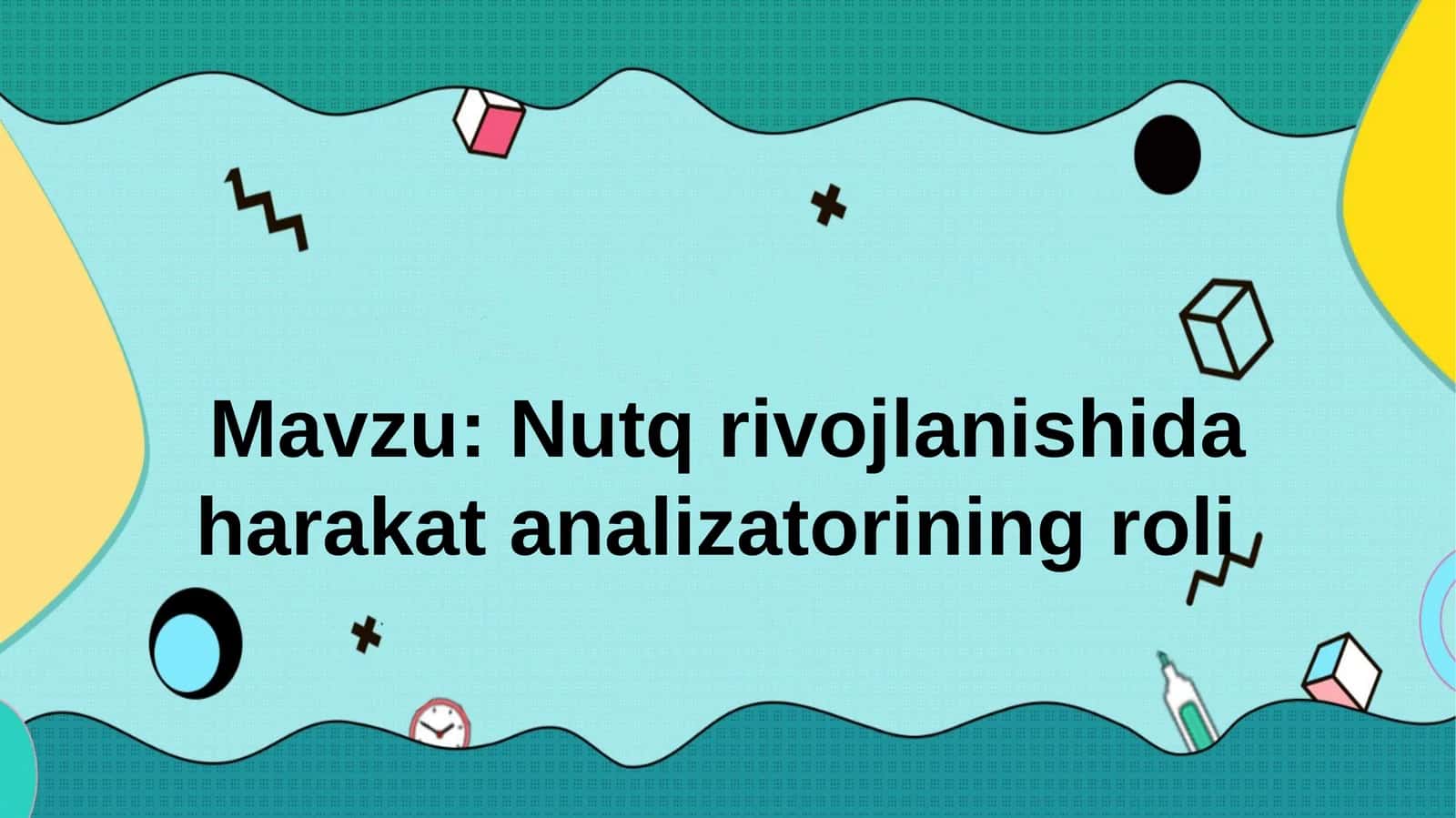 Nutq rivojlanishida harakat analizatorining roli 1