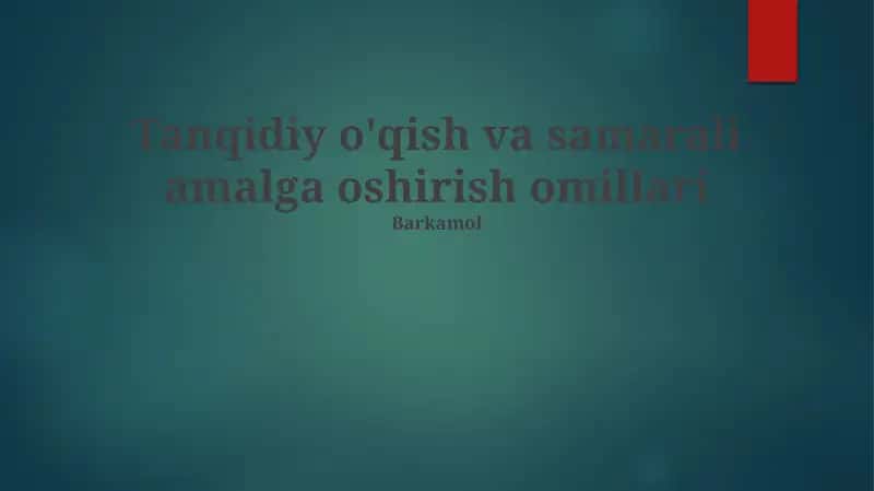 Tanqidiy o'qish va samarali amalga oshirish omillari 1