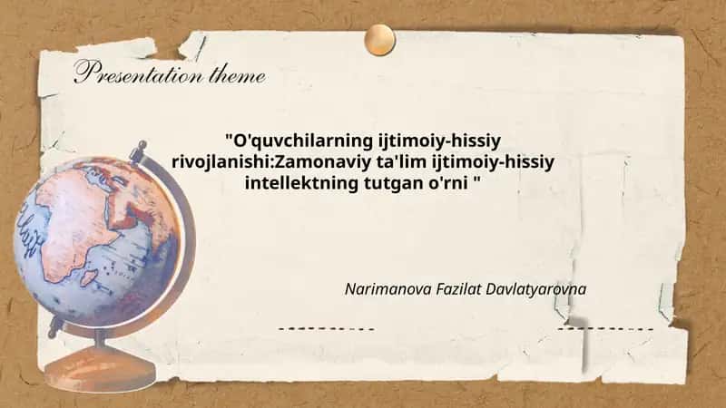 O'quvchilarning ijtimoiy-hissiy rivojlanishi:Zamonaviy ta'lim ijtimoiy-hissiy intellektning tutgan o'rni 1