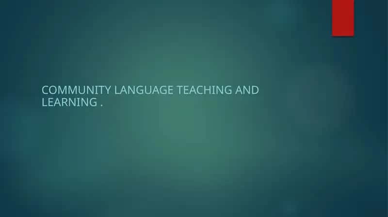 Community Language Teaching and Learning 1