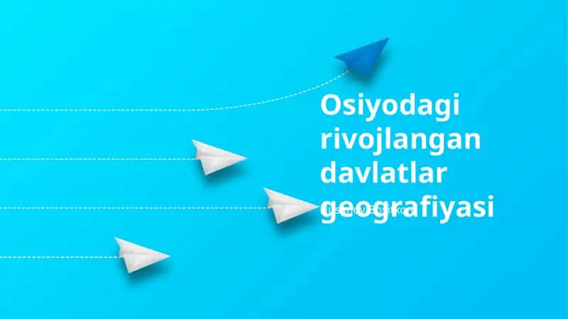 Osiyodagi rivojlangan davlatlar geografiyasi 1
