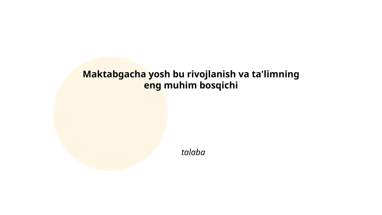 Maktabgacha yosh bu rivojlanish va ta'limning eng muhim bosqichi talaba 1