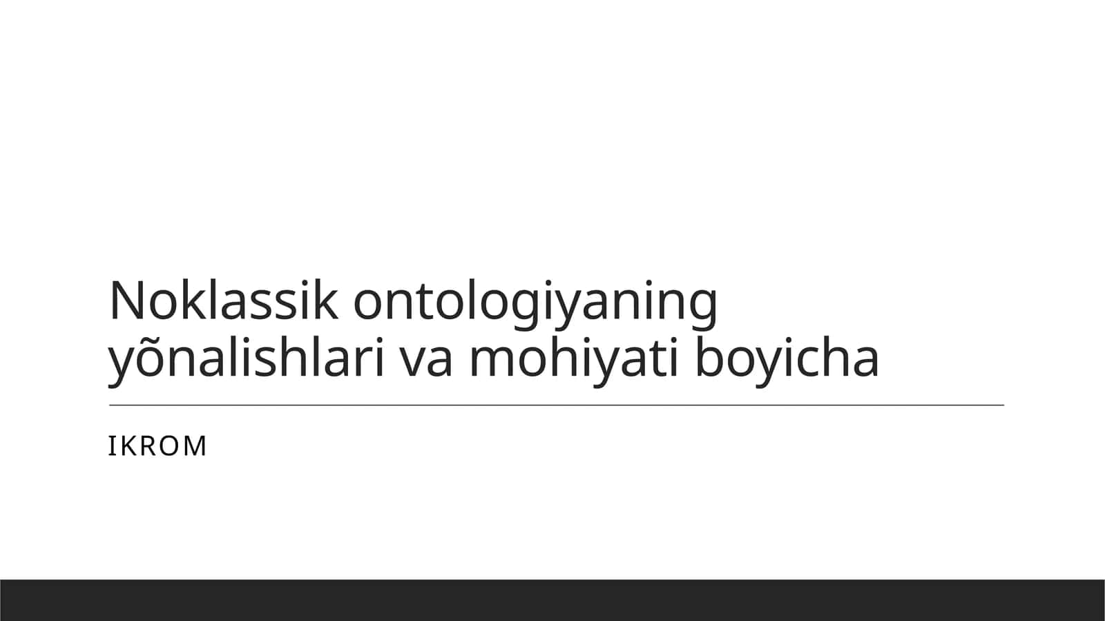 Noklassik ontologiyaning yõnalishlari va mohiyati 1