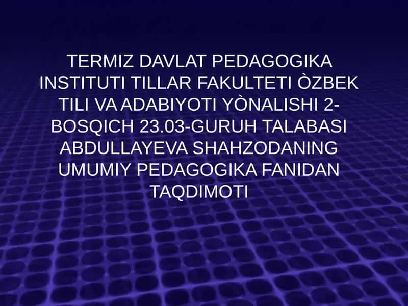 Shahzodaning umumiy pedagogika fanidan taqdimoti 1