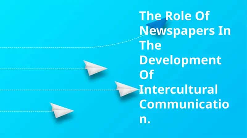Newspapers' Role in Intercultural Communication 1