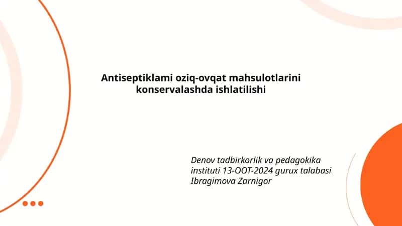 Antiseptiklarning oziq-ovqat konservalashidagi vazifasi va ahamiyati 1