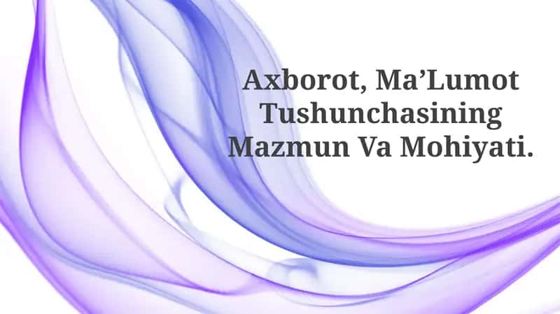 Axborot, MaʼLumot Tushunchasining Mazmun VaMohiyati 1