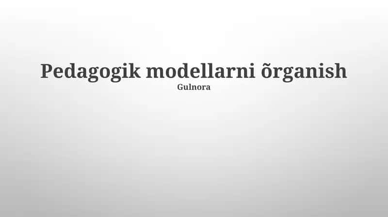 Xulq-Atvorchi Pedagogik Modellar 1