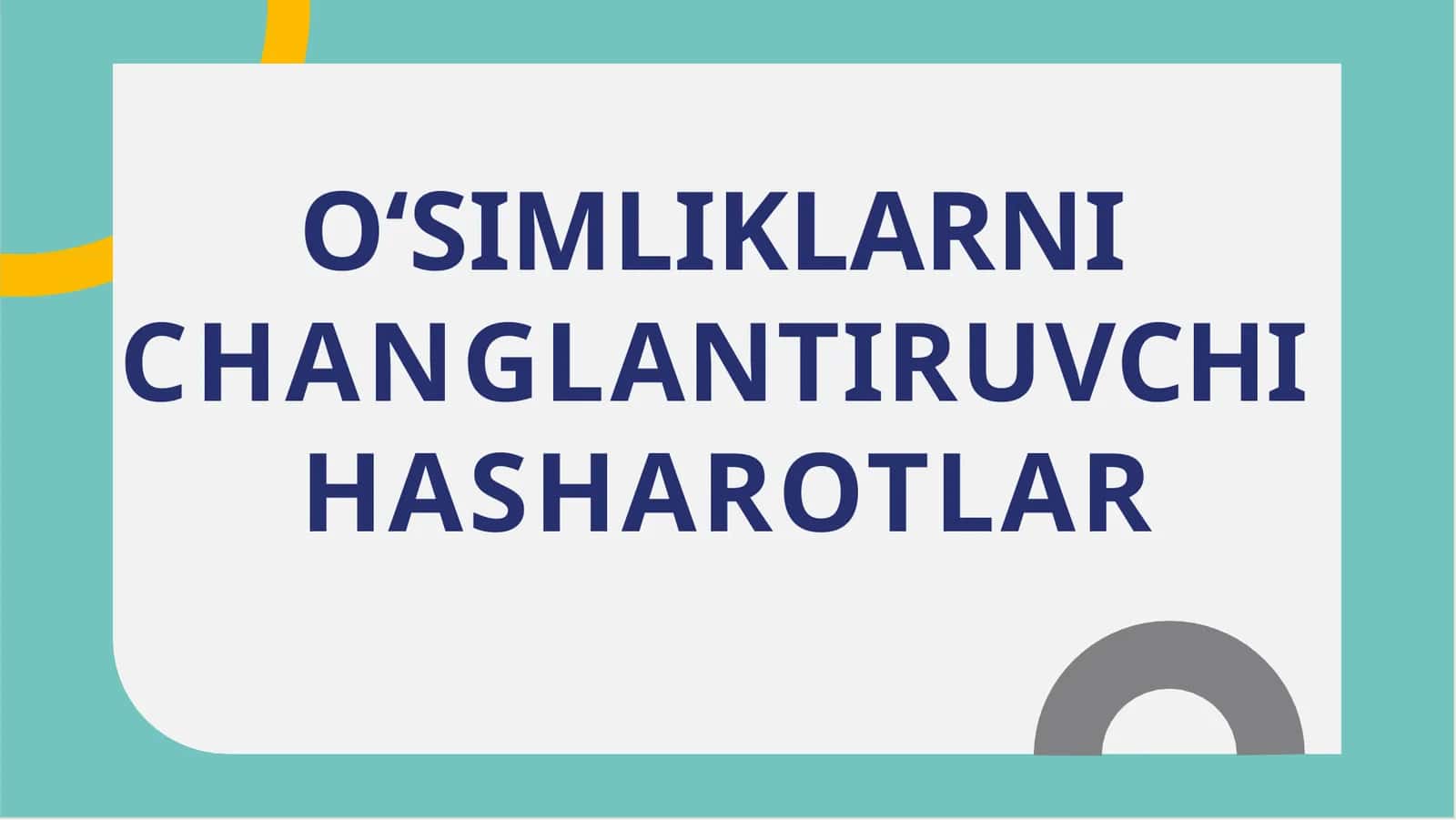 OʻSIMLIKLARNI  CHANGLANTIRUVCHI  HASHAROTLAR 1