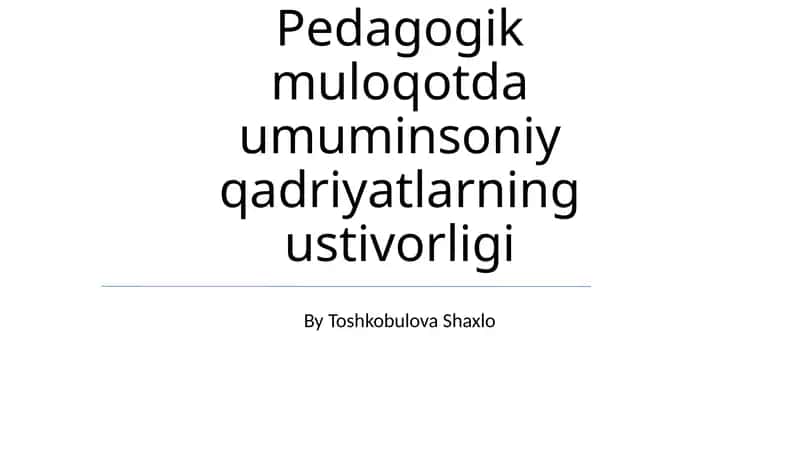 Pedagogik Muloqotda Umuminsoniy Qadriyatlarning Ustivorligi 1