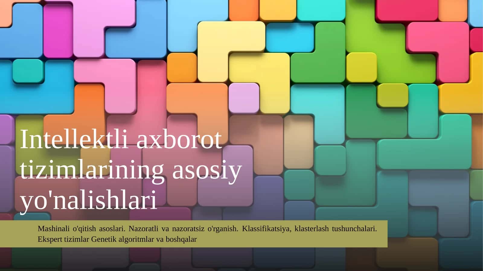 Intellektli axborot tizimlarining asosiy yo'nalishlari 1
