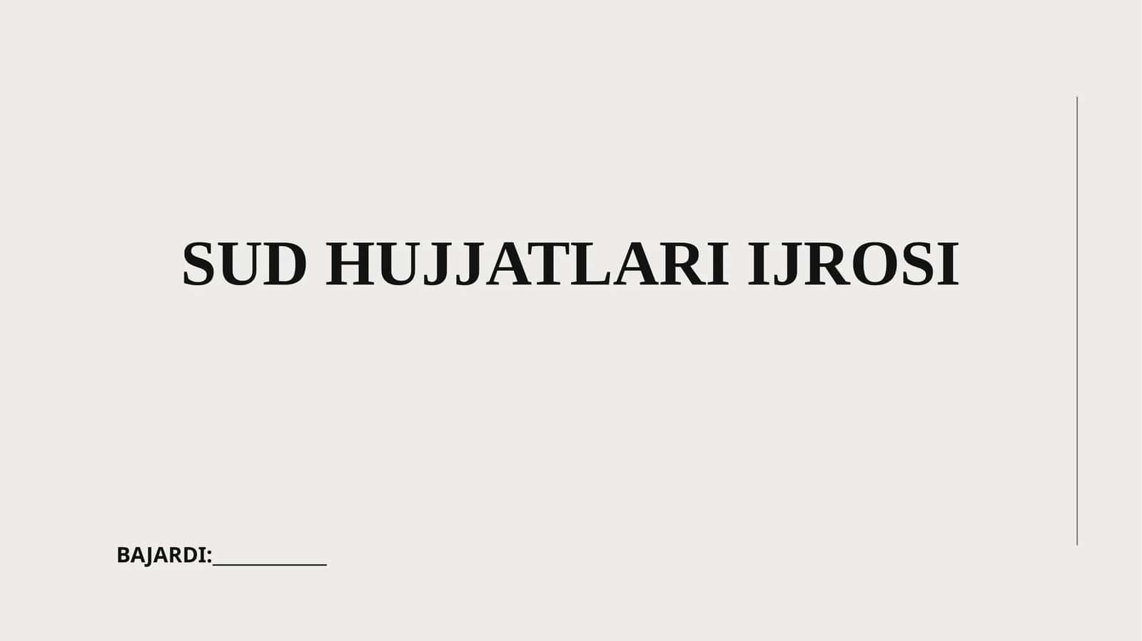SUD HUJJATLARI IJROSI 1