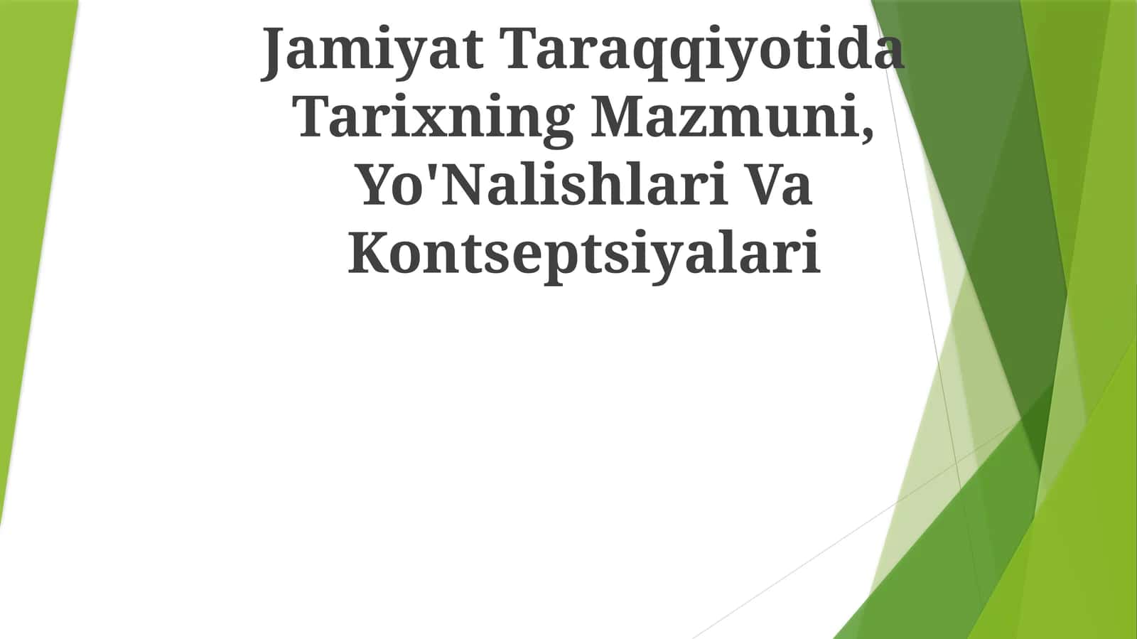 Jamiyat Taraqqiyotida Tarixning Mazmuni, Yo'Nalishlari Va Kontseptsiyalari 1