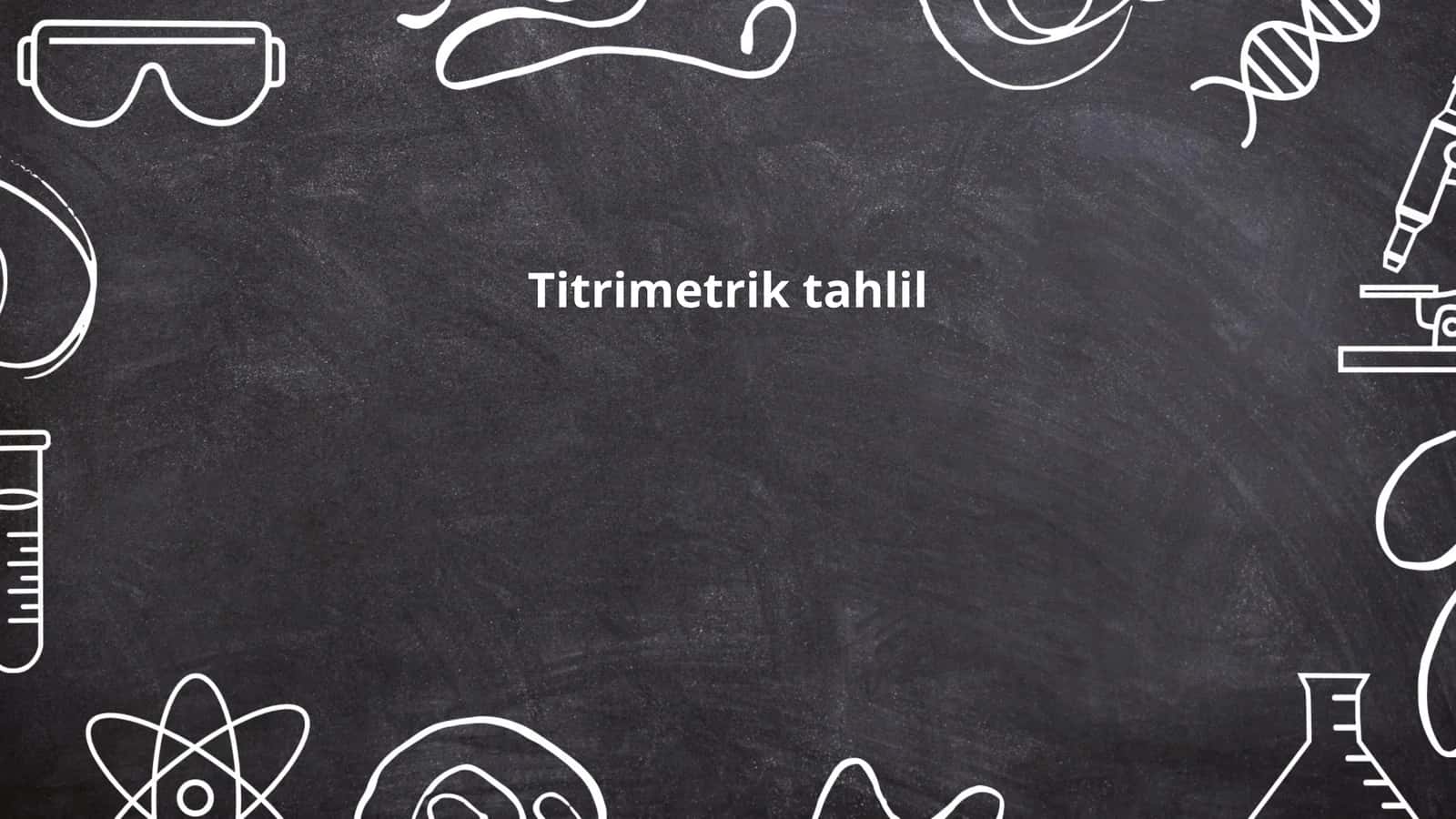 Titrimetrik tahlil 1