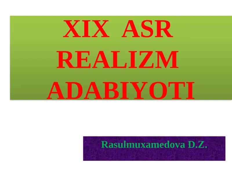 XIX ASR REALIZM ADABIYOTI 1