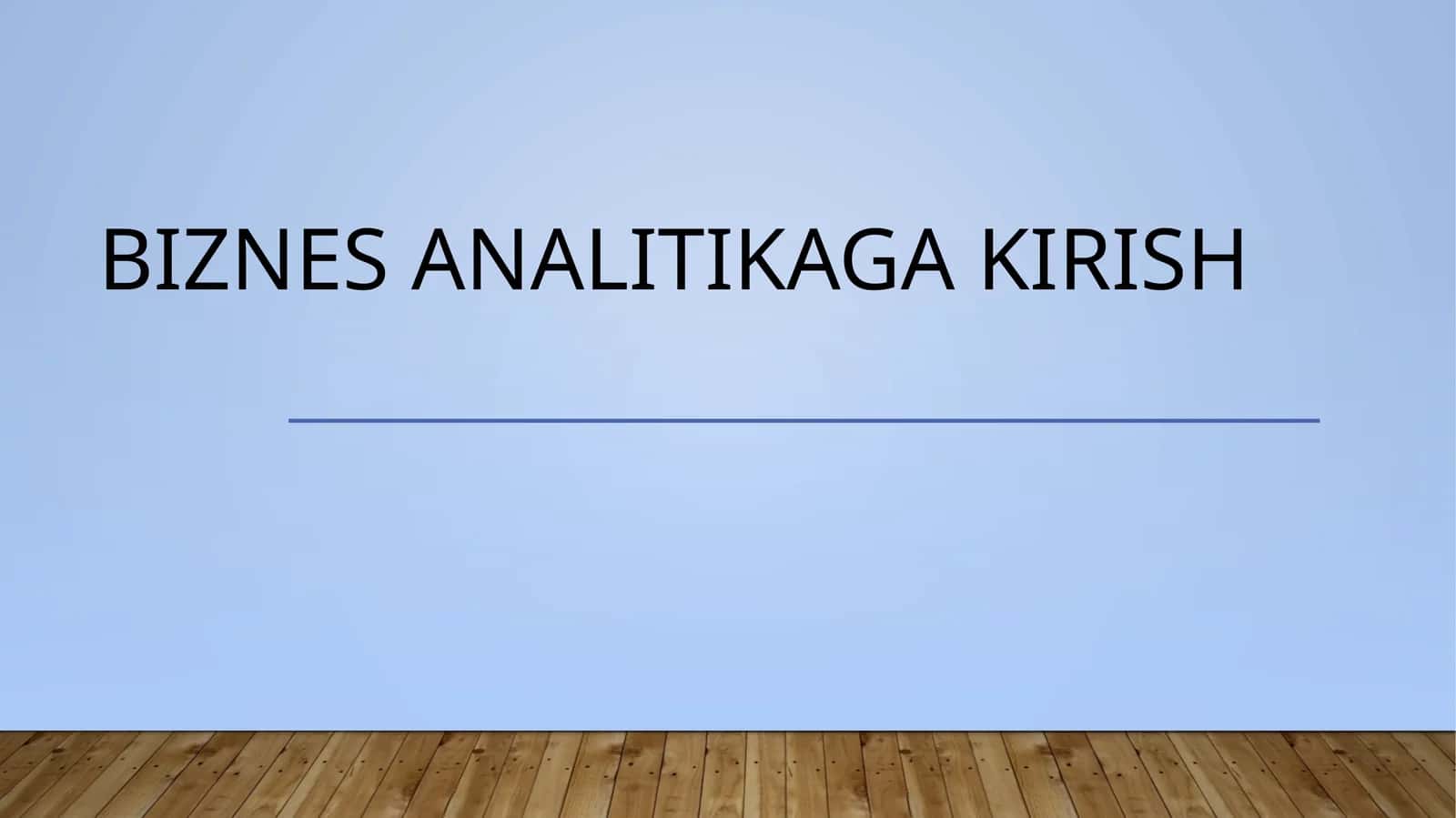 Biznes analitikaga kirish 1