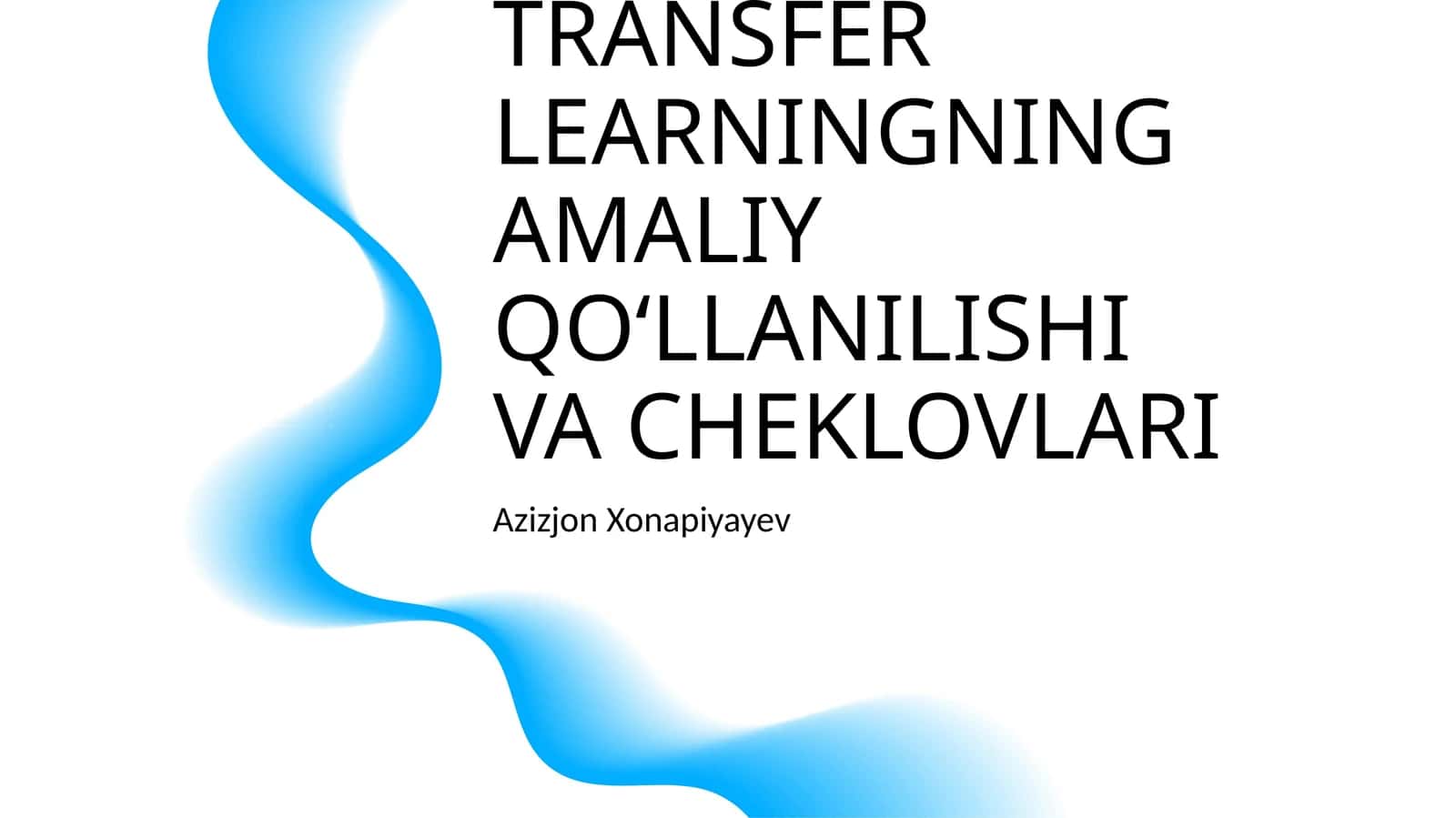 TRANSFER LEARNINGNING AMALIY QO‘LLANILISHI VA CHEKLOVLARI 1