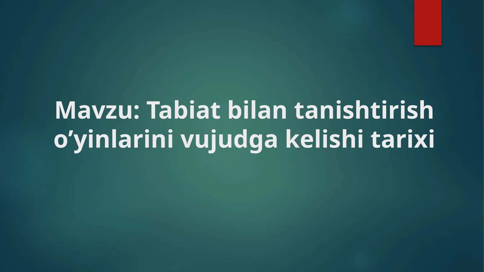 Tabiat bilan tanishtirish o’yinlarini vujudga kelishi tarixi 1