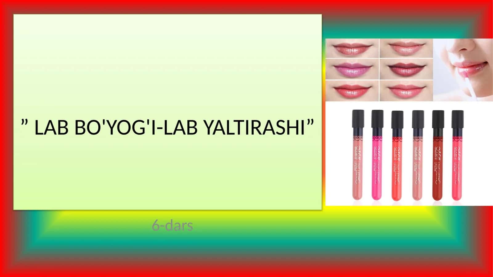Lab bo'yog'i-lab yaltirashi 1