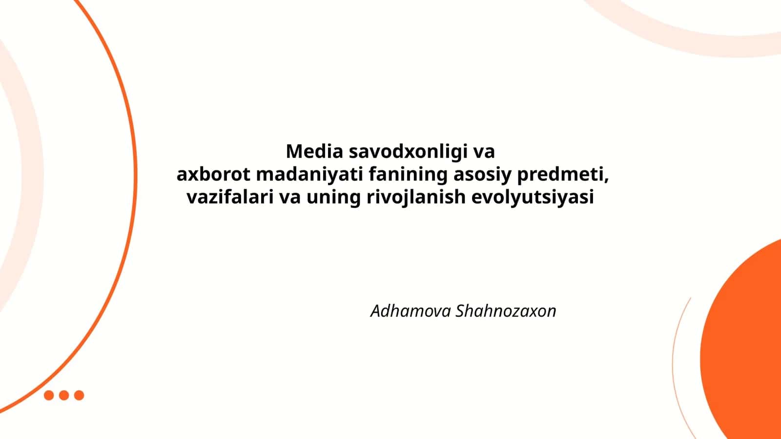 Media savodxonligi va axborot madaniyati fanining asosiy predmeti, vazifalari va uning rivojlanish evolyutsiyasi 1