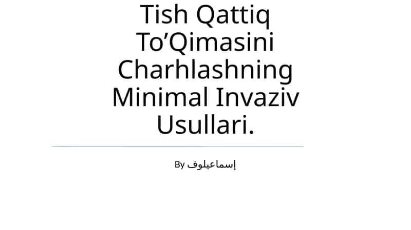 Tish Qattiq To’Qimasini Charhlashning Minimal Invaziv Usullari 1