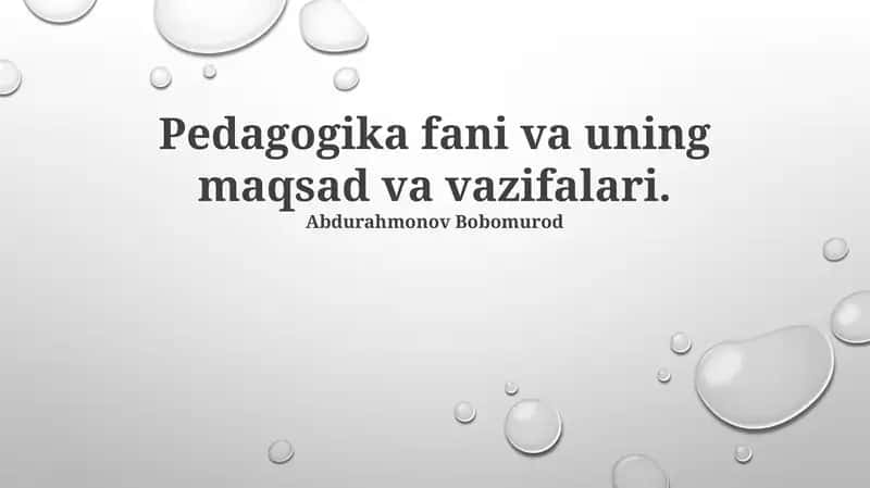 Pedagogika fani va uning maqsad va vazifalari 1