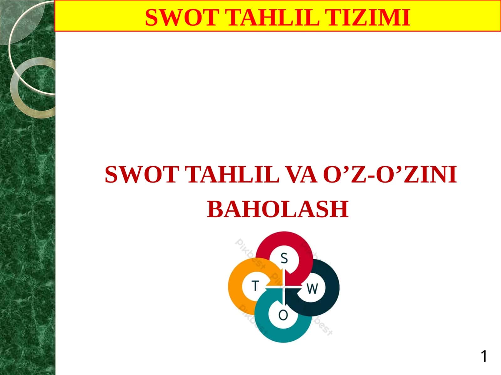SWOT TAHLIL VA O’Z-O’ZINI BAHOLASH 1